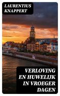 ebook: Verloving en Huwelijk in vroeger dagen