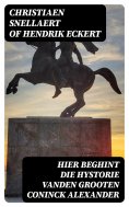 ebook: Hier beghint die hystorie Vanden grooten Coninck Alexander
