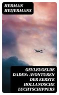 eBook: Gevleugelde Daden: Avonturen der Eerste Hollandsche Luchtschippers