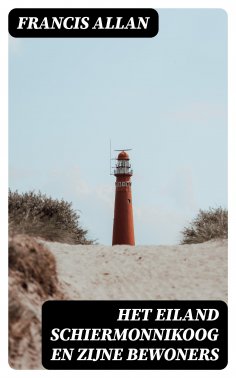 ebook: Het Eiland Schiermonnikoog en Zijne Bewoners