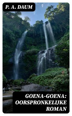eBook: Goena-Goena: Oorspronkelijke roman