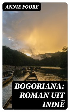 ebook: Bogoriana: Roman uit Indië