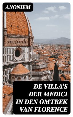 ebook: De Villa's der Medici in den omtrek van Florence