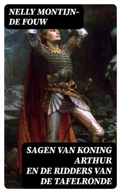 ebook: Sagen van Koning Arthur en de Ridders van de Tafelronde