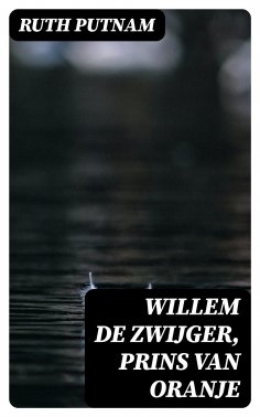 ebook: Willem de Zwijger, Prins van Oranje