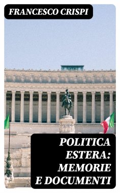 eBook: Politica estera: memorie e documenti