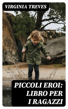 eBook: Piccoli eroi: Libro per i ragazzi