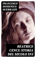 eBook: Beatrice Cenci: Storia del secolo XVI