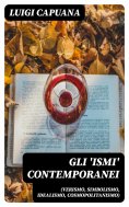 ebook: Gli 'ismi' contemporanei (Verismo, Simbolismo, Idealismo, Cosmopolitanismo)