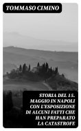 eBook: Storia del 15. Maggio in Napoli con l'esposizione di alcuni fatti che han preparato la catastrofe