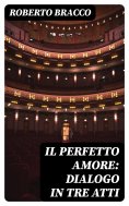 eBook: Il perfetto amore: Dialogo in tre atti