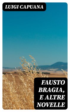 eBook: Fausto Bragia, e altre novelle