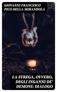 eBook: La strega, ovvero, degli inganni de' demoni: dialogo