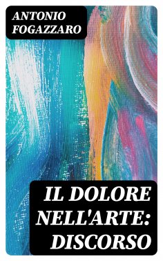 eBook: Il dolore nell'arte: discorso