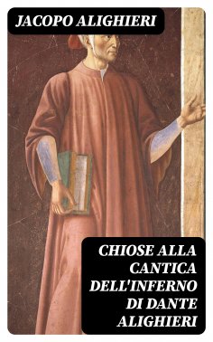 ebook: Chiose alla cantica dell'Inferno di Dante Alighieri