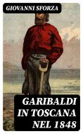 eBook: Garibaldi in Toscana nel 1848