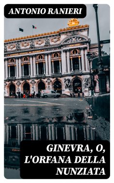 ebook: Ginevra, o, L'Orfana della Nunziata