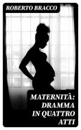 eBook: Maternità: Dramma in quattro atti