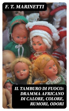 eBook: Il tamburo di fuoco: Dramma africano di calore, colore, rumori, odori