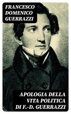 eBook: Apologia della vita politica di F.-D. Guerrazzi