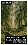 eBook: Dal mio verziere: saggi di polemica e di critica