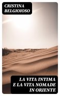 eBook: La vita intima e la vita nomade in Oriente