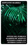 eBook: Notizie del pubblico giardino de' semplici di Padova compilate intorno l'anno 1771