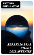 eBook: AbrakadabraL Storia dell'avvenire