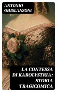 eBook: La contessa di Karolystria: Storia tragicomica