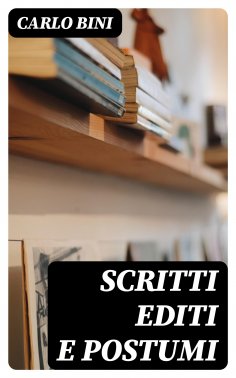 eBook: Scritti editi e postumi