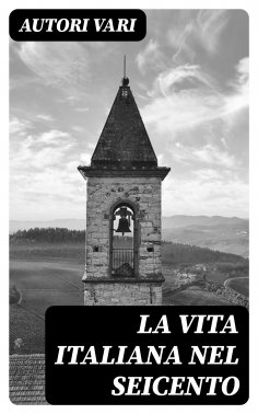 eBook: La vita Italiana nel Seicento