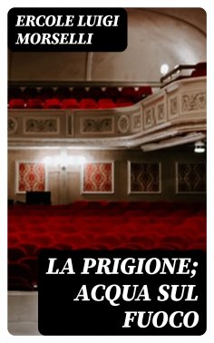 eBook: La prigione; Acqua sul fuoco