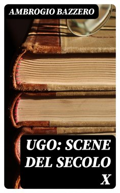 eBook: Ugo: Scene del secolo X