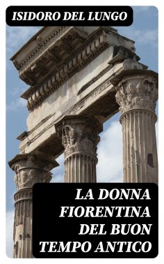 eBook: La donna fiorentina del buon tempo antico