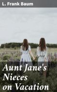 eBook: Aunt Jane's Nieces on Vacation