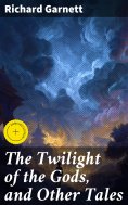 eBook: The Twilight of the Gods, and Other Tales