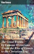 eBook: The Great Events by Famous Historians (From the Rise of Greece to the Christian Era)