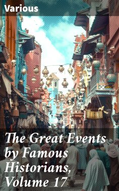 ebook: The Great Events by Famous Historians, Volume 17