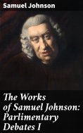 eBook: The Works of Samuel Johnson: Parlimentary Debates I
