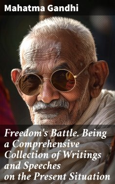 eBook: Freedom's Battle. Being a Comprehensive Collection of Writings and Speeches on the Present Situation