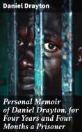 ebook: Personal Memoir of Daniel Drayton, for Four Years and Four Months a Prisoner