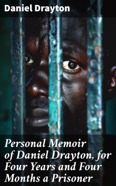ebook: Personal Memoir of Daniel Drayton, for Four Years and Four Months a Prisoner