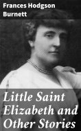ebook: Little Saint Elizabeth and Other Stories