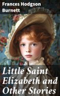 ebook: Little Saint Elizabeth and Other Stories