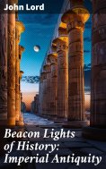 ebook: Beacon Lights of History: Imperial Antiquity