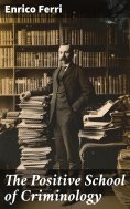 ebook: The Positive School of Criminology