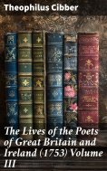 ebook: The Lives of the Poets of Great Britain and Ireland (1753) Volume III
