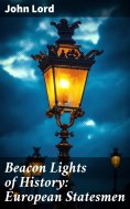 ebook: Beacon Lights of History: European Statesmen