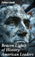 ebook: Beacon Lights of History: American Leaders