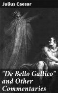 ebook: "De Bello Gallico" and Other Commentaries